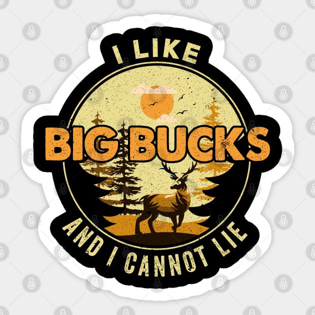 Deer Hunting - I Like Big Bucks.. Sticker by DesignoresLTD